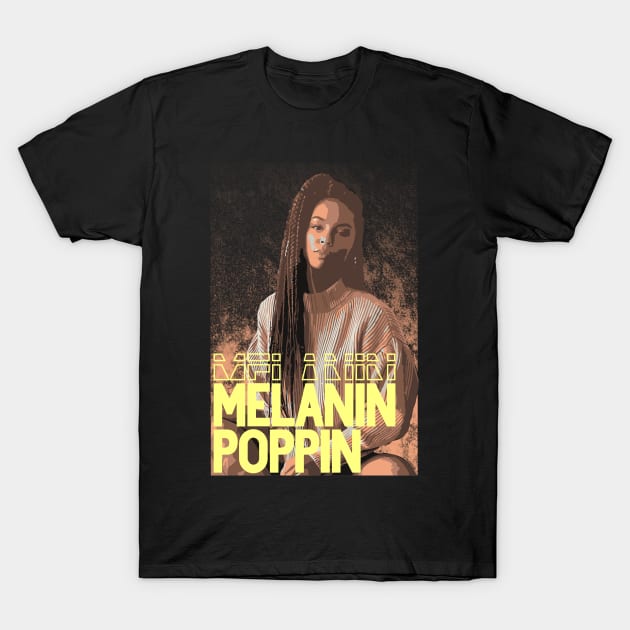 Melanin Poppin T-Shirt by MAGE